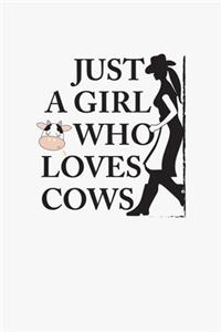 Just A Girl Who Loves Cows