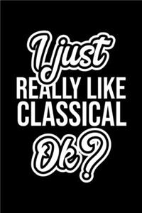I Just Really Like Classical Ok?