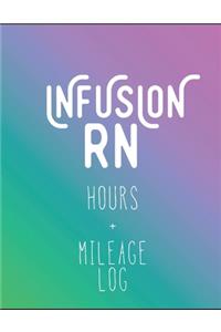 Infusion RN Hours +Mileage Log