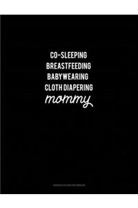 Co-Sleeping Breastfeeding Baby Wearing Cloth Diapering Mommy