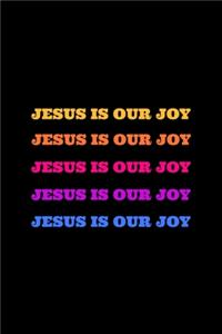 Jesus is Our Joy