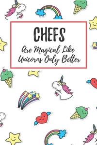 Chefs Are Magical Like Unicorns Only Better