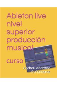 Ableton live nivel superior producción musical