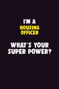 I'M A Housing Officer, What's Your Super Power?