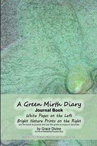 A Green Mirth Diary Journal Book White Pages on the Left Bright Nature Prints on the Right use the book to journal and use the prints to enjoy or decorate by Grace Divine