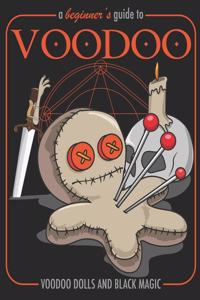 A Beginner's Guide To Voodoo Voodoo Dolls and Black Magic