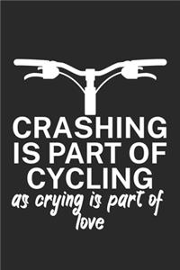 Crashing is part of cycling as crying is part of love