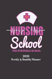 Nursing School the Struggle Is Real 2020 Weekly & Monthly Planner