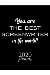 You Are The Best Screenwriter In The World! 2020 Planner