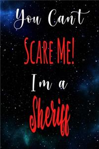 You Can't Scare Me! I'm A Sheriff