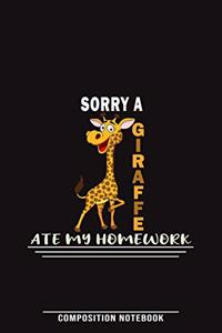 Sorry A Giraffe Ate My Homework Composition Notebook