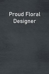 Proud Floral Designer