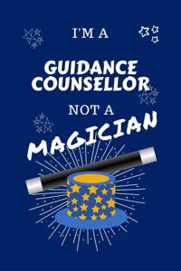 I'm A Guidance Counselor Not A Magician