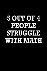 5 out of 4 people struggle with math