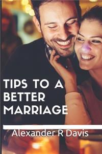 Tips to a Better Marriage