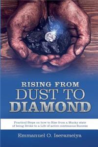 Rising From DUST TO DIAMOND