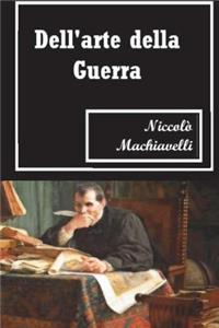 Dell'Arte della Guerra (Italian Edition)