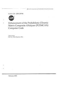 Enhancement of the Probabilistic Ceramic Matrix Composite Analyzer (Pcemcan) Computer Code