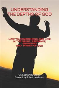 Understanding the Depths of God