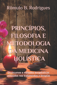 Princípios, filosofia e metodologia da Medicina Holística