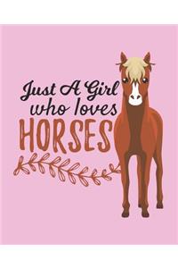 Just A Girl Who Loves Horses