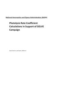 Photolysis Rate Coefficient Calculations in Support of Solve Campaign