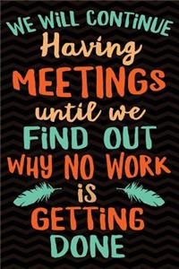 We Will Continue Having Meetings