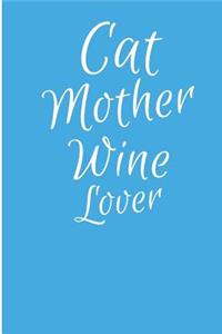 Cat Mother Wine Lover: Blank Lined Journal For Cat Mom (6" x 9", 120 pages)