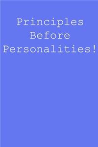 Principles before personalities!