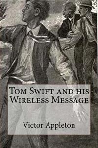 Tom Swift and His Wireless Message