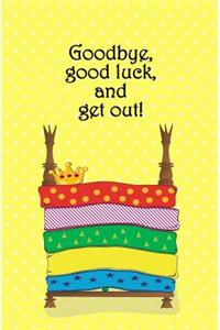 Goodbye, Good Luck, and Get Out!