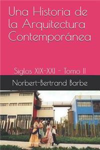 Historia de la Arquitectura Contemporánea Siglos XIX-XXI Tomo II: Siglos XIX-XXI - Tomo II