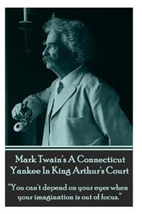 Mark Twain's a Connecticut Yankee in King Arthur's Court