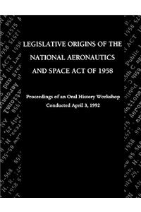 Legislative Origins of the National Aeronautics and Space Act of 1958