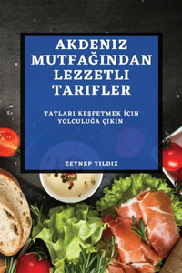 Akdeniz Mutfağından Lezzetli Tarifler