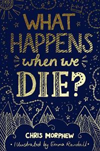 What Happens When We Die?