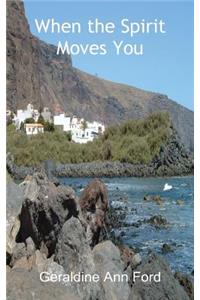 When the Spirit Moves You