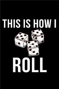 This Is How I Roll
