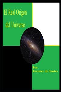 Real Origen del Universo