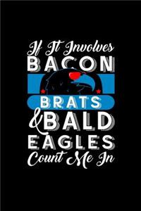 If It Involves Bacon Brats and Bald Eagles Count Me in