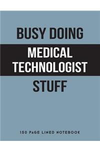 Busy Doing Medical Technologist Stuff