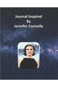 Journal Inspired by Jennifer Connelly