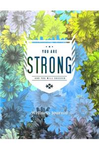 You Are Strong And You Will Succeed Wellness Journal