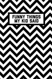 Funny Things My Kid Said