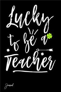 Lucky to Be Teacher Journal