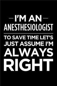 I'm an Anesthesiologist, to Save Time Let's Just Assume I'm Always Right