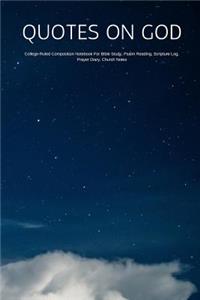 Quotes on God College-Ruled Composition Notebook for Bible Study, Psalm Reading, Scripture Log, Prayer Diary, Church Notes