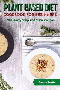 Plant Based Diet Cookbook for Beginners