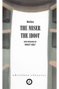 The Miser/The Idiot