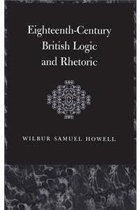 Eighteenth-Century British Logic and Rhetoric